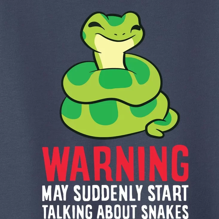 Warning May Suddenly Talk About Snakes Toddler T-Shirt