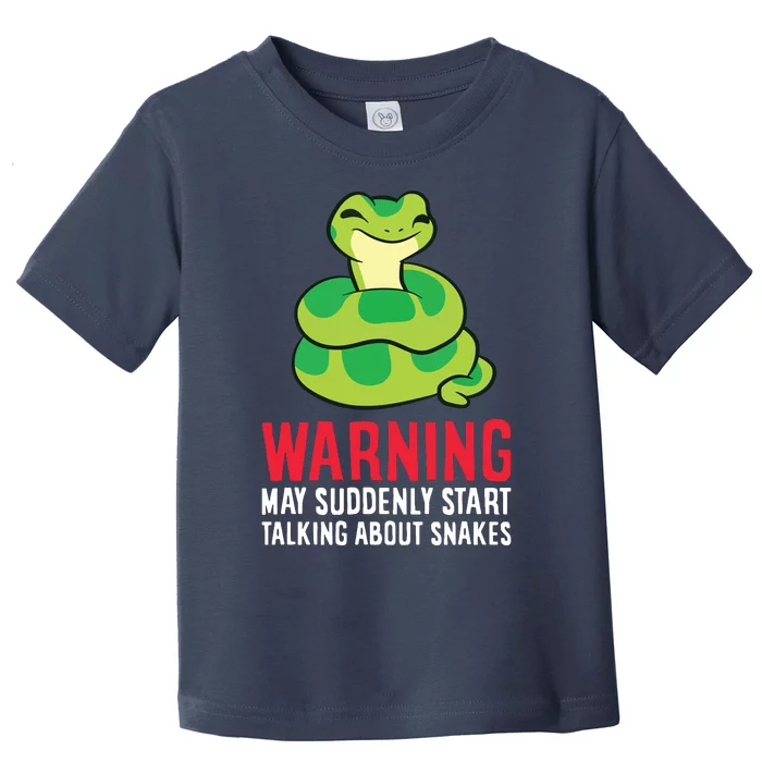 Warning May Suddenly Talk About Snakes Toddler T-Shirt