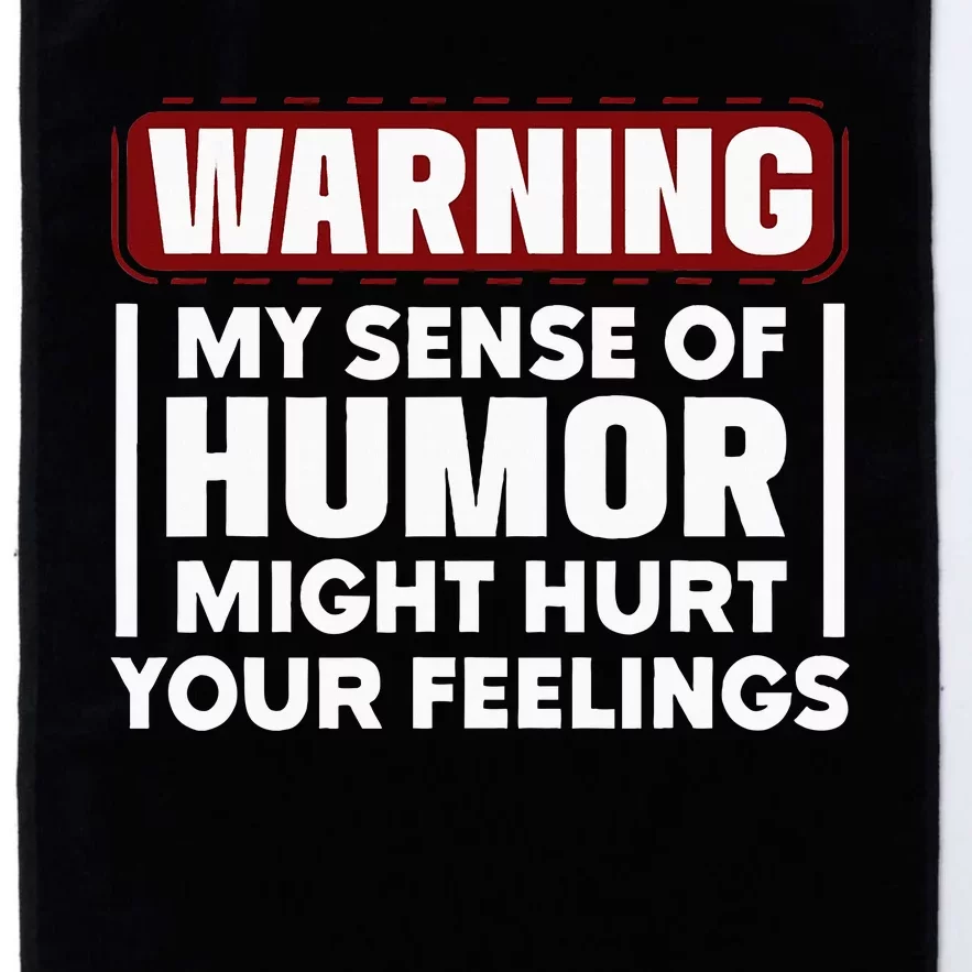 Warning My Sense Of Humor Might Platinum Collection Golf Towel