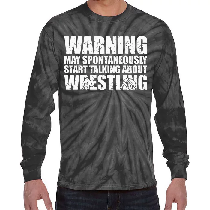 Wrestler May Spontaneously Start Talking About Wrestling Tie-Dye Long Sleeve Shirt