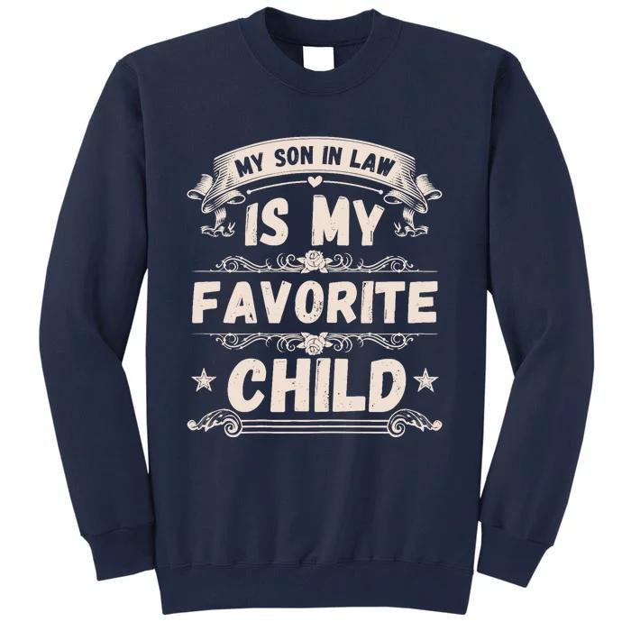 Wo My Son In Law Is My Favorite Child Funny Mother Tall Sweatshirt