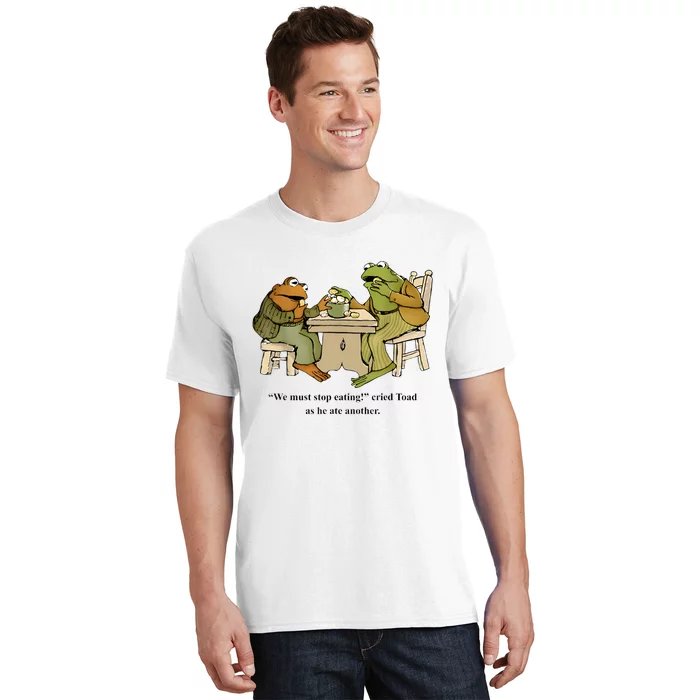 We Must Stop Eating Cried Toad As He Ate Another Frog Toad T-Shirt