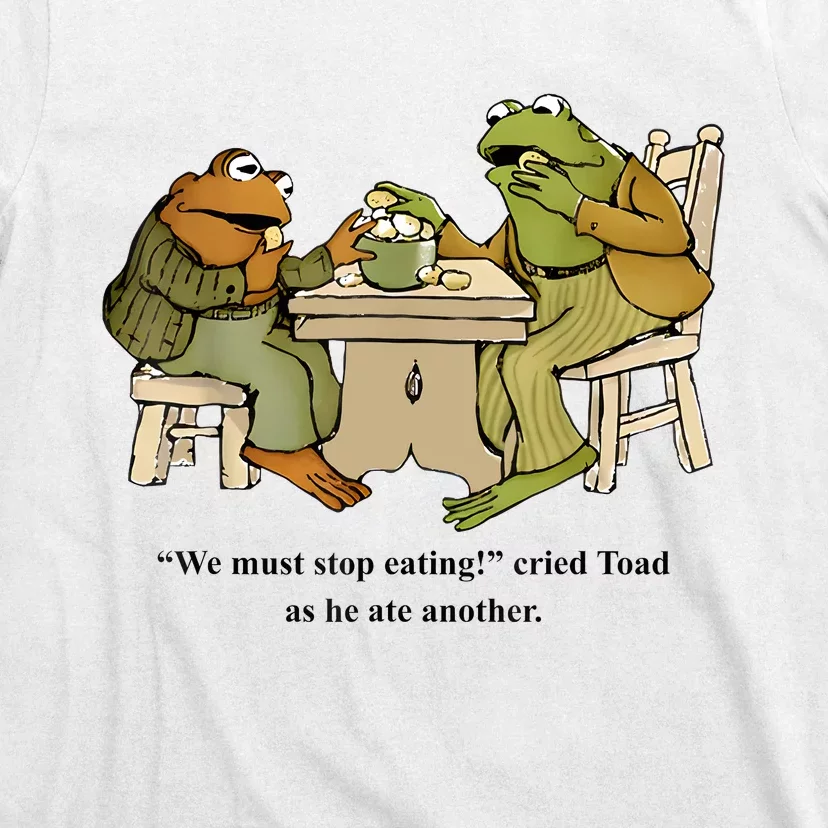 We Must Stop Eating Cried Toad As He Ate Another Frog Toad T-Shirt