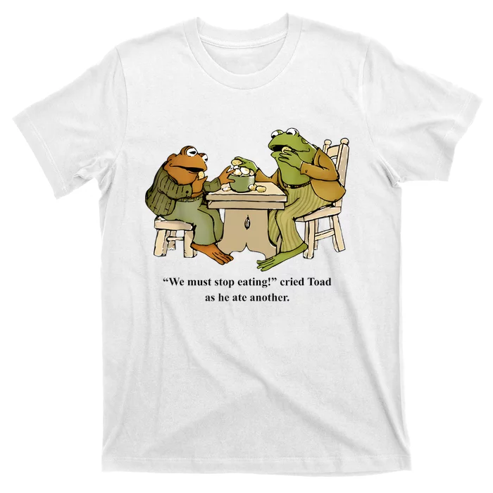 We Must Stop Eating Cried Toad As He Ate Another Frog Toad T-Shirt