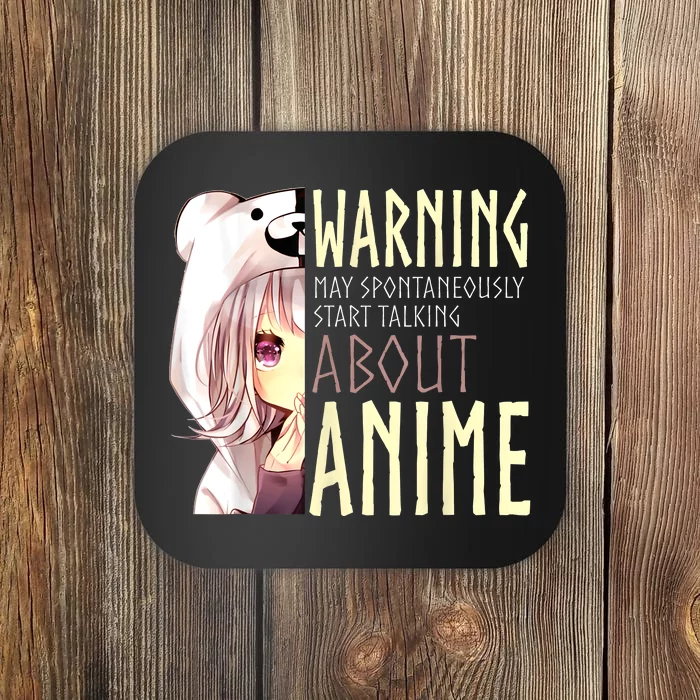 Warning May Spontaneously Start Talking About Anime Coaster