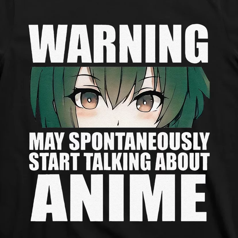 Warning May Spontaneously Start Talking About Anime T-Shirt