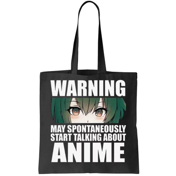 Warning May Spontaneously Start Talking About Anime Tote Bag