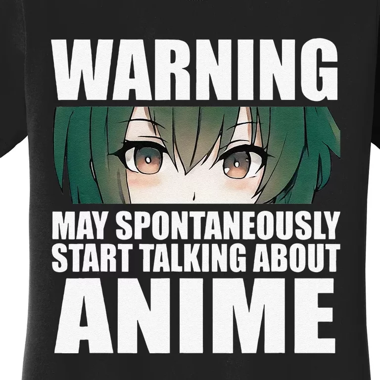 Warning May Spontaneously Start Talking About Anime Women's T-Shirt