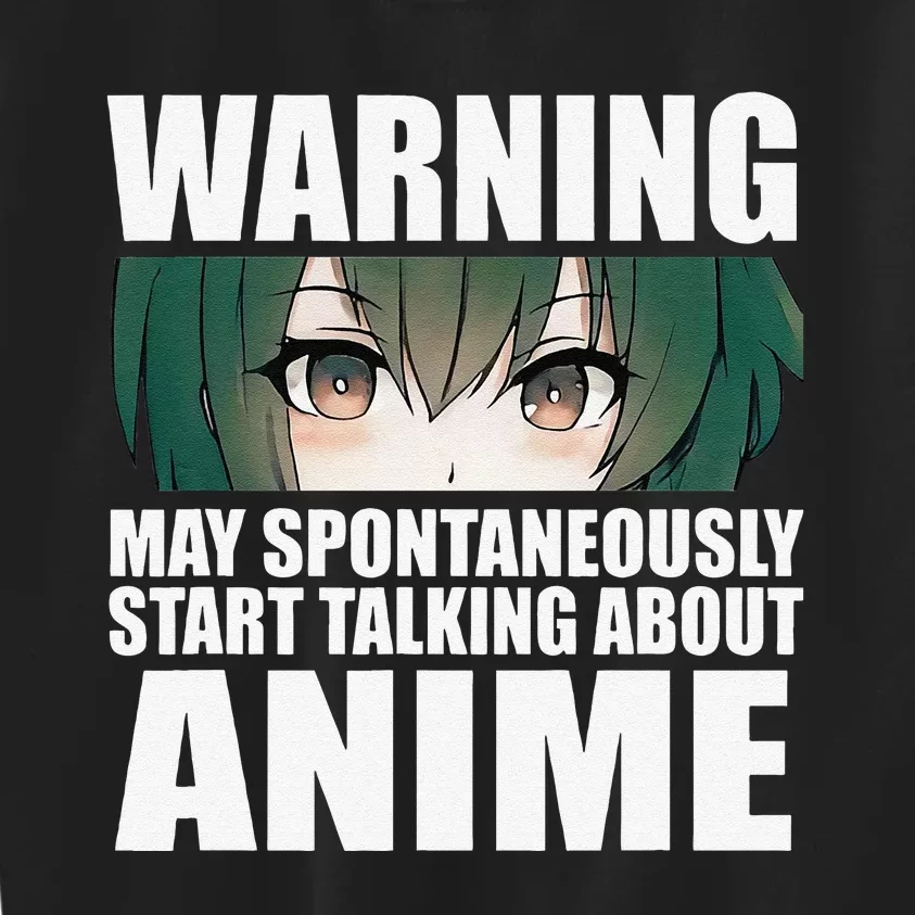 Warning May Spontaneously Start Talking About Anime Kids Sweatshirt