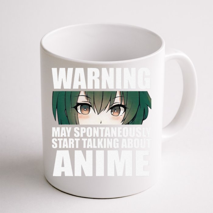 Warning May Spontaneously Start Talking About Anime Front & Back Coffee Mug