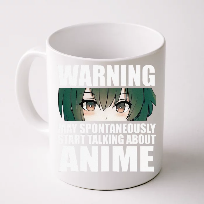 Warning May Spontaneously Start Talking About Anime Front & Back Coffee Mug