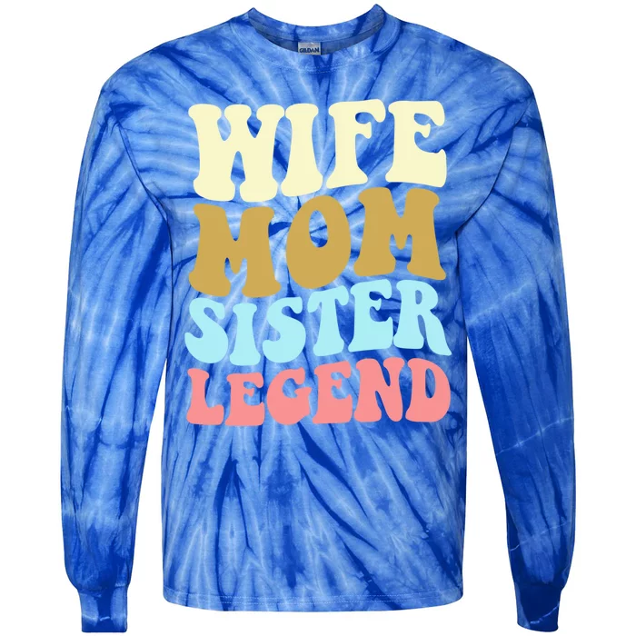 Wife Mother Sister Legend Best Mama Mothers Day Mom Meaningful Gift Tie-Dye Long Sleeve Shirt