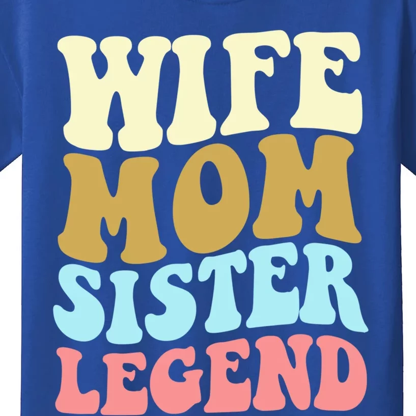 Wife Mother Sister Legend Best Mama Mothers Day Mom Meaningful Gift Kids T-Shirt