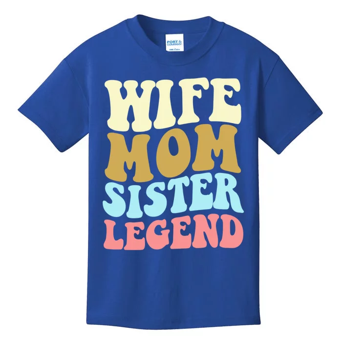 Wife Mother Sister Legend Best Mama Mothers Day Mom Meaningful Gift Kids T-Shirt