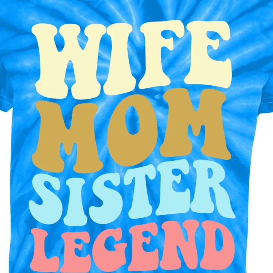 Wife Mother Sister Legend Best Mama Mothers Day Mom Meaningful Gift Kids Tie-Dye T-Shirt