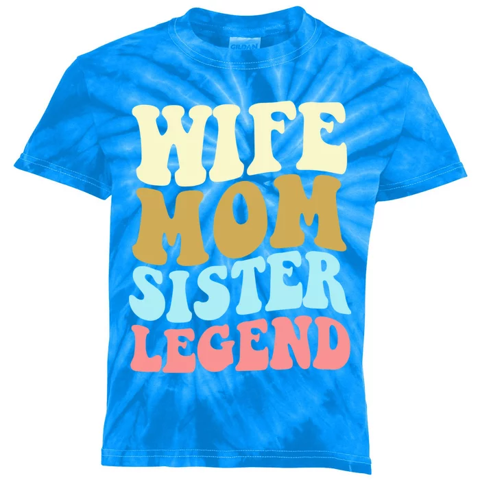 Wife Mother Sister Legend Best Mama Mothers Day Mom Meaningful Gift Kids Tie-Dye T-Shirt