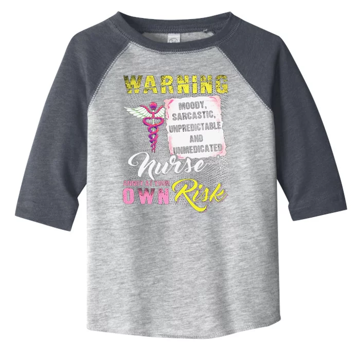 Warning Moody Sarcastic Unpredictable And Unmedicated Nurse Toddler Fine Jersey T-Shirt