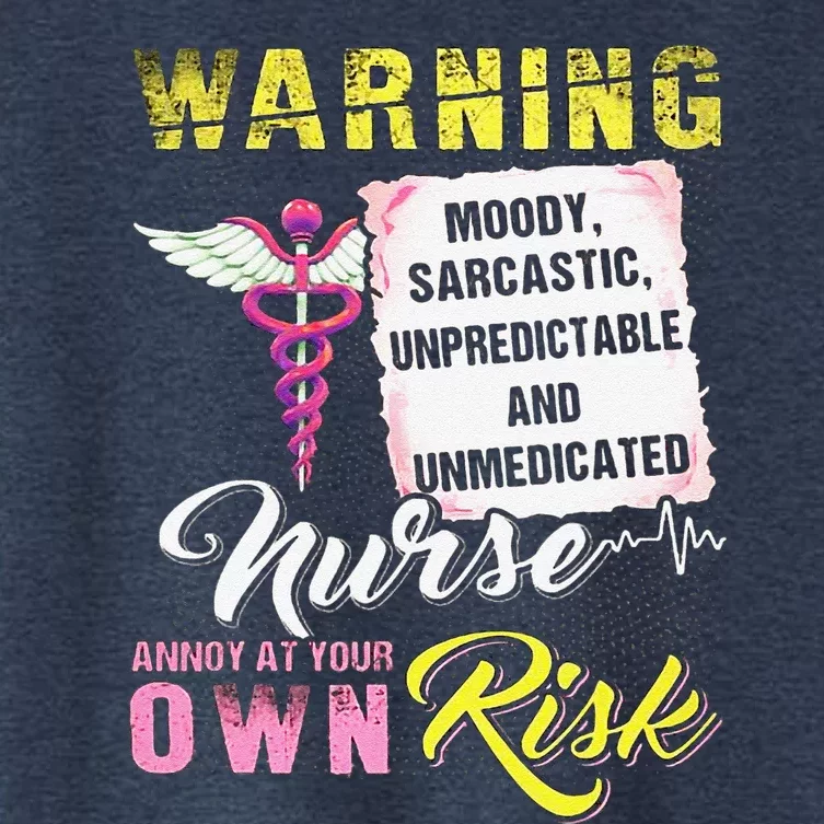 Warning Moody Sarcastic Unpredictable And Unmedicated Nurse Women's Crop Top Tee