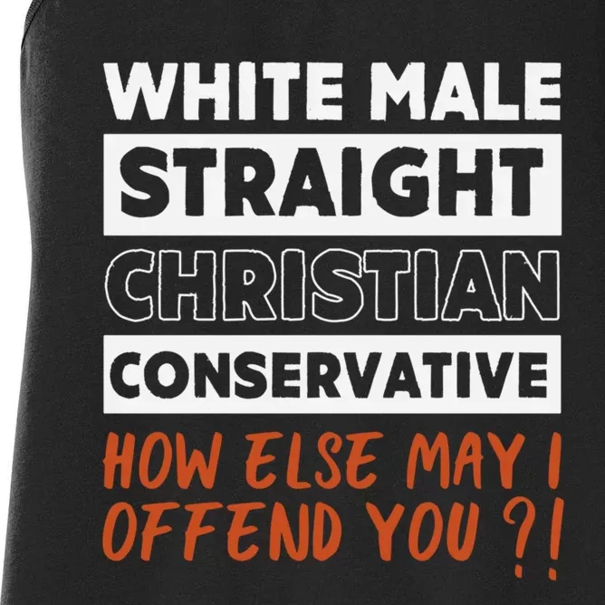 White Male Straight Christian Conservative How Else Can I Women's Racerback Tank