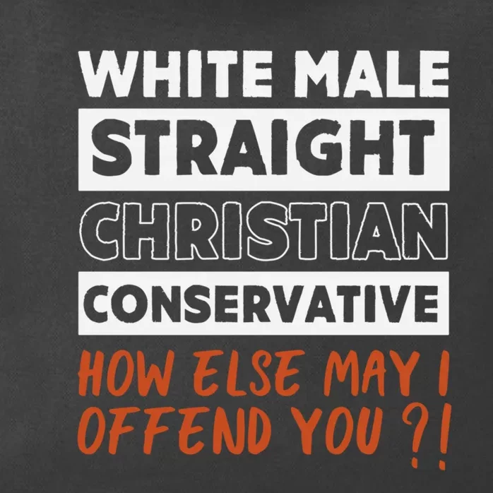 White Male Straight Christian Conservative How Else Can I Zip Tote Bag