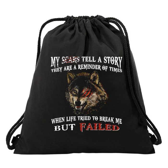 Wolf My Scars Tell A Story They Are A Reminder Of Times Drawstring Bag