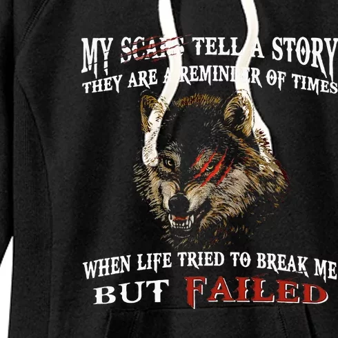 Wolf My Scars Tell A Story They Are A Reminder Of Times Women's Fleece Hoodie