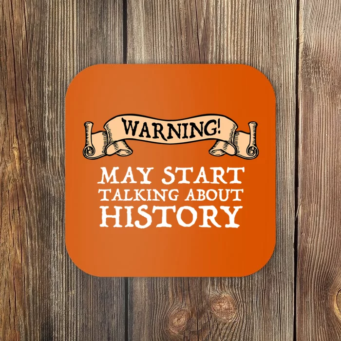 Warning! May Start Talking About History Coaster