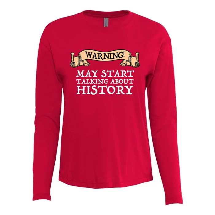 Warning! May Start Talking About History Womens Cotton Relaxed Long Sleeve T-Shirt