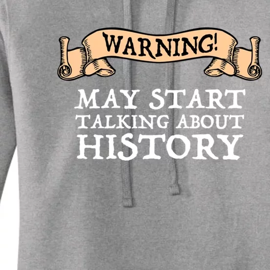 Warning! May Start Talking About History Women's Pullover Hoodie