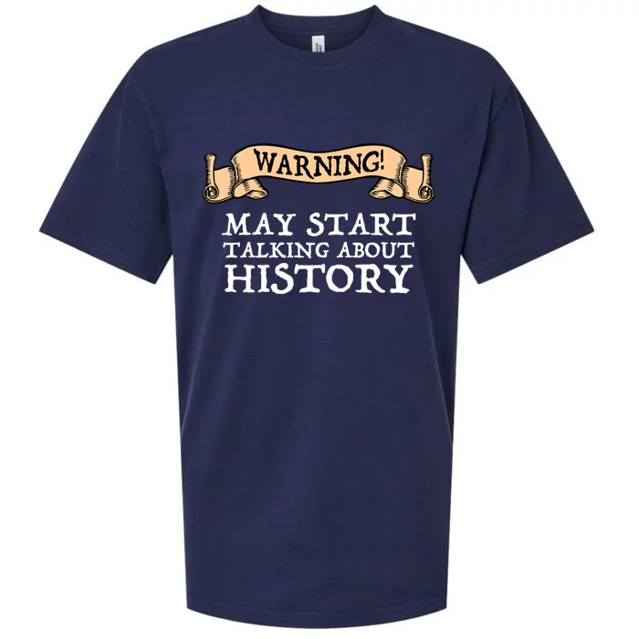 Warning! May Start Talking About History Sueded Cloud Jersey T-Shirt