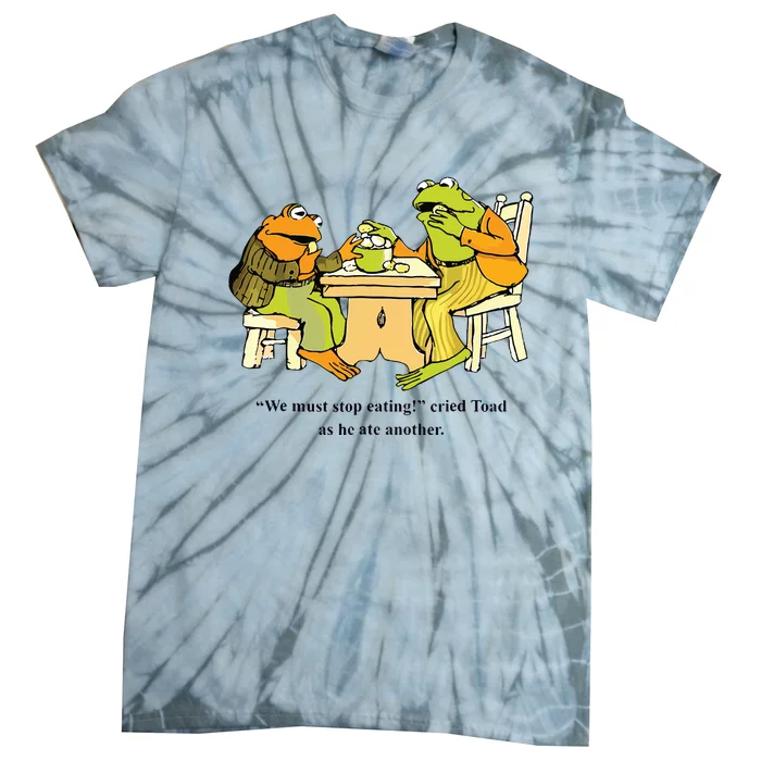 We Must Stop Eating Cried Toad As He Ate Another Frog Toad Tie-Dye T-Shirt