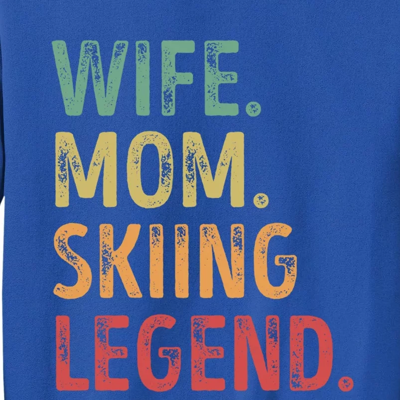 Wife Mom Skiing Legend Cute Gift Sweatshirt