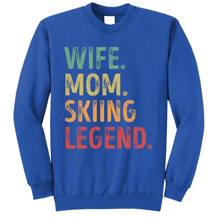 Wife Mom Skiing Legend Cute Gift Sweatshirt