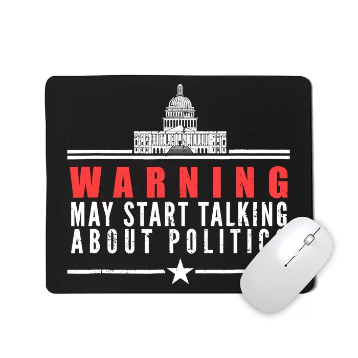 Warning May Start Talking About Politics Gift Mousepad