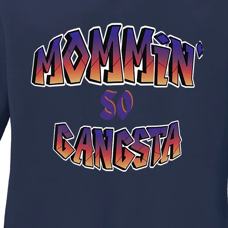 Women Mommin So Gangsta Ladies Long Sleeve Shirt