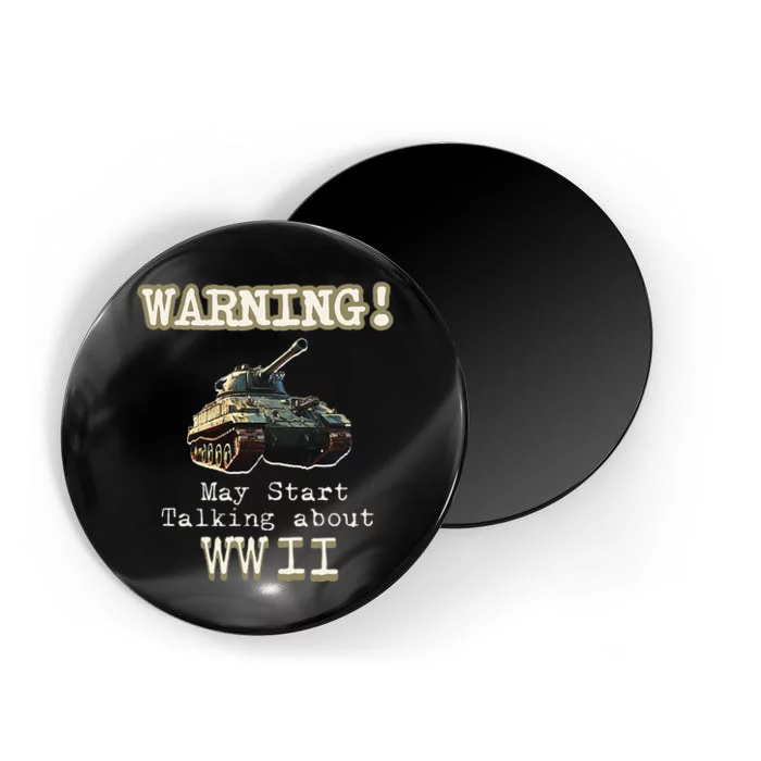 Warning May Start Talking About World War Ii Magnet