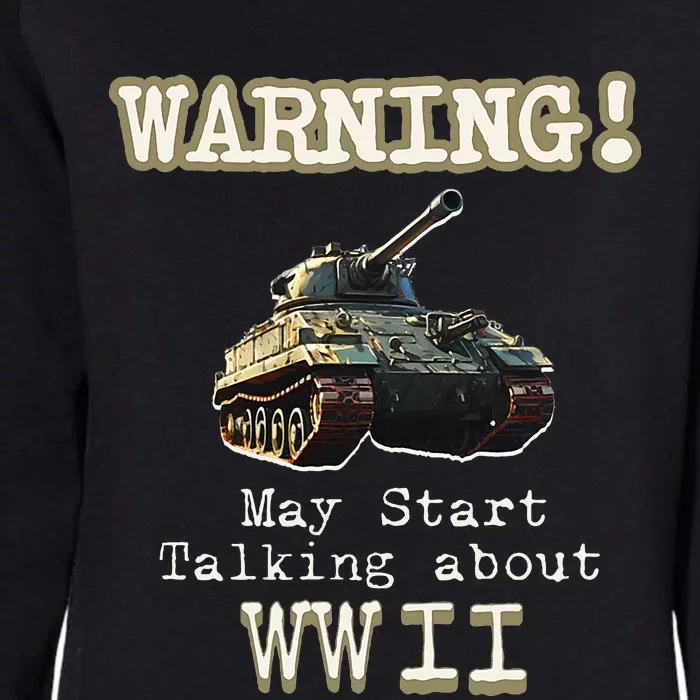 Warning May Start Talking About World War Ii Womens California Wash Sweatshirt