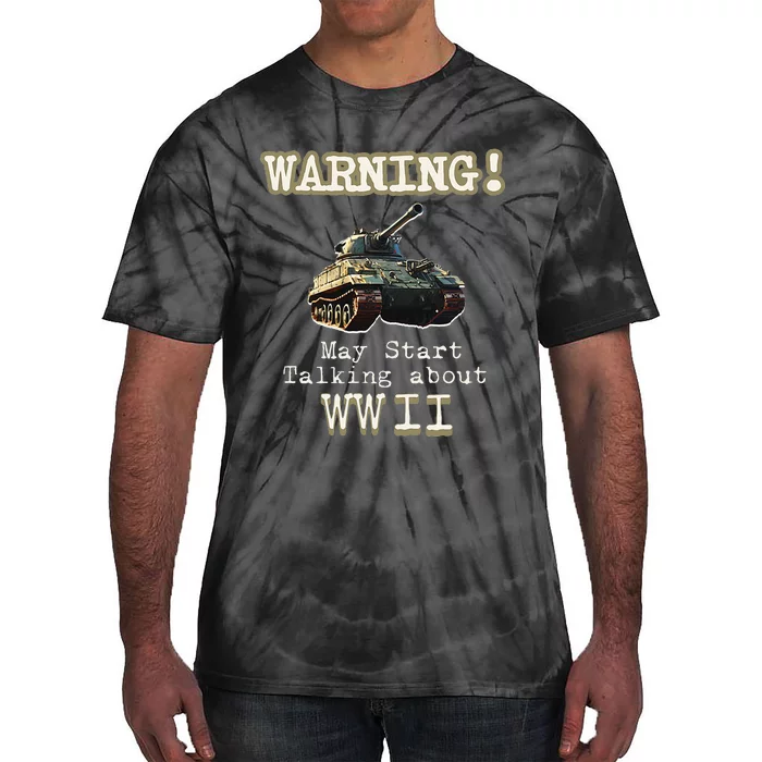 Warning May Start Talking About World War Ii Tie-Dye T-Shirt