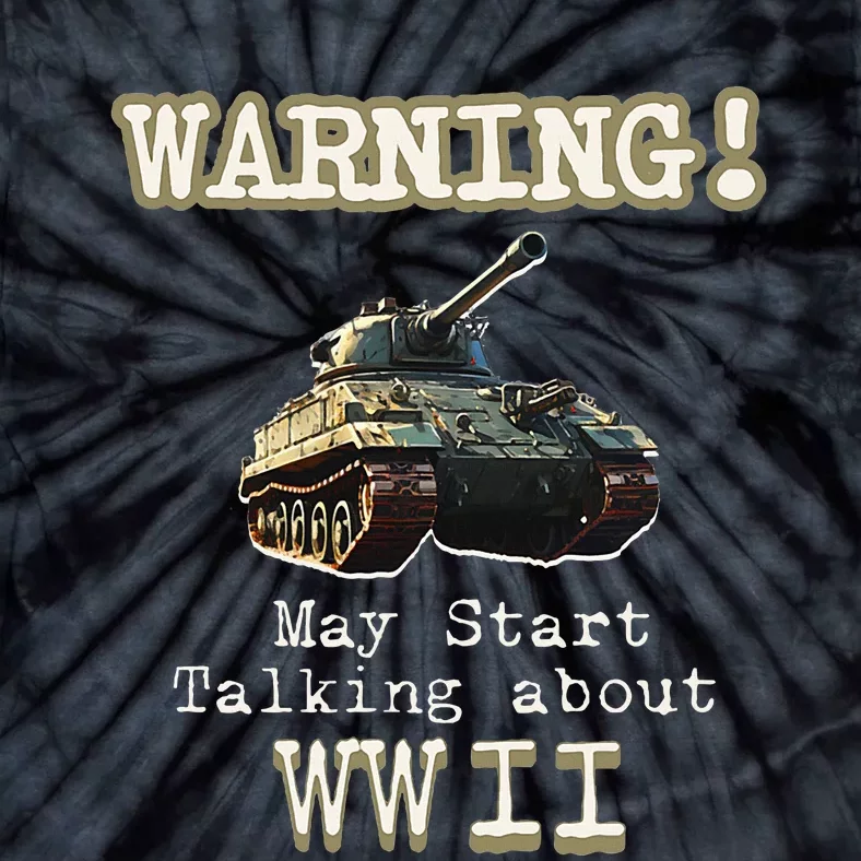 Warning May Start Talking About World War Ii Tie-Dye T-Shirt