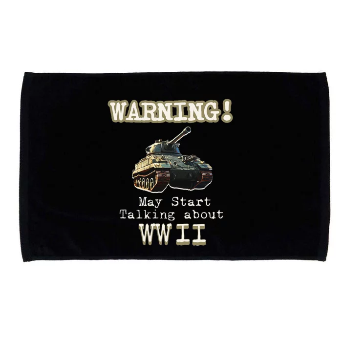 Warning May Start Talking About World War Ii Microfiber Hand Towel