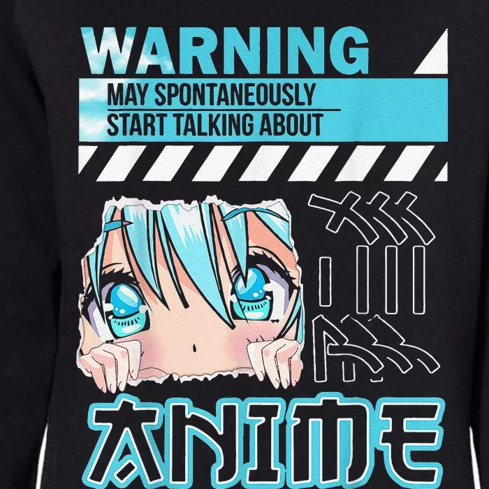 Warning May Spontaneously Talk About Anime Funny Manga Womens California Wash Sweatshirt