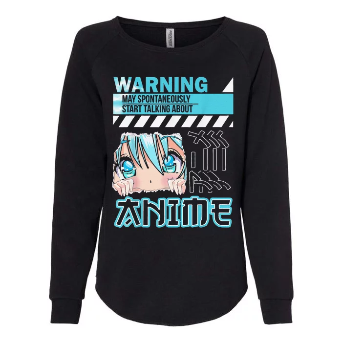 Warning May Spontaneously Talk About Anime Funny Manga Womens California Wash Sweatshirt