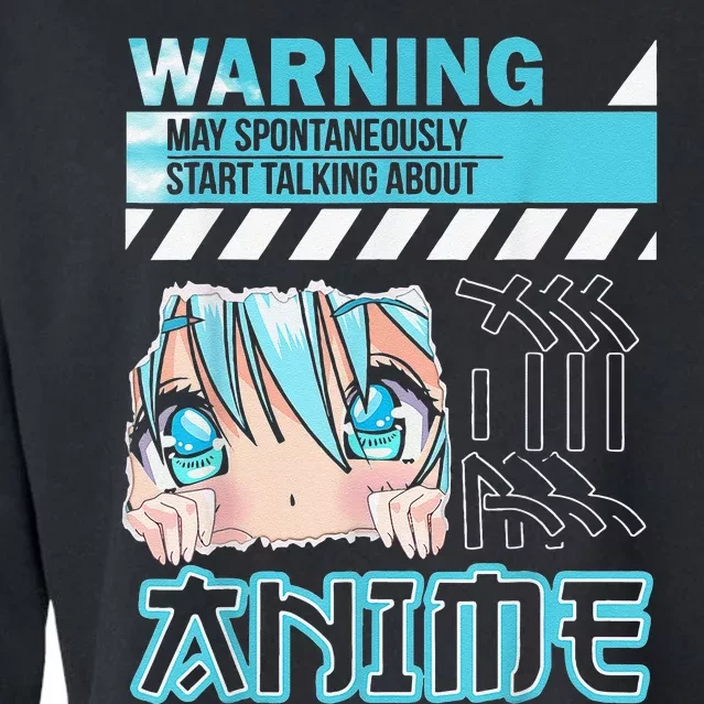 Warning May Spontaneously Talk About Anime Funny Manga Cropped Pullover Crew