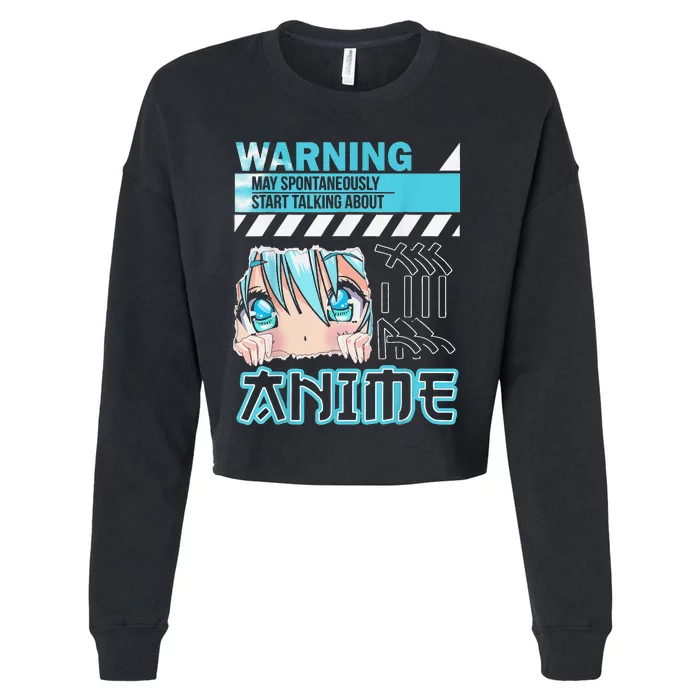 Warning May Spontaneously Talk About Anime Funny Manga Cropped Pullover Crew