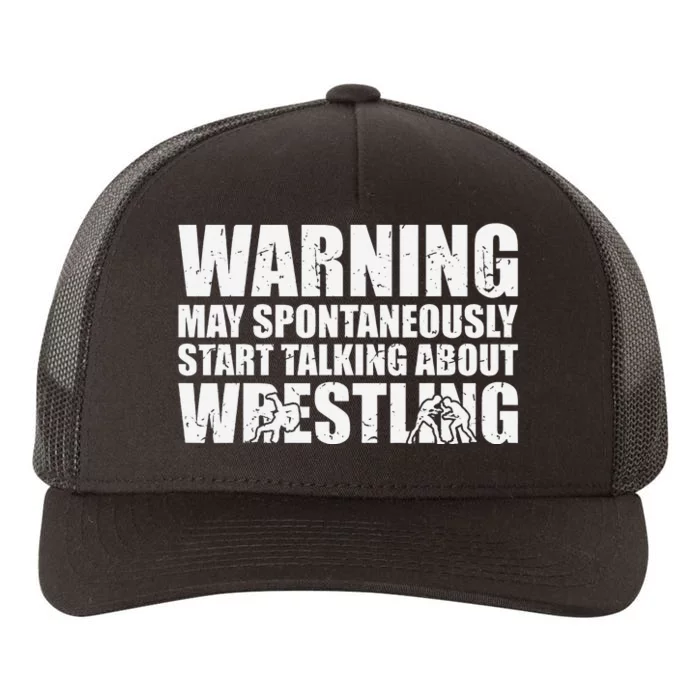 Wrestler May Spontaneously Start Talking About Wrestling Yupoong Adult 5-Panel Trucker Hat