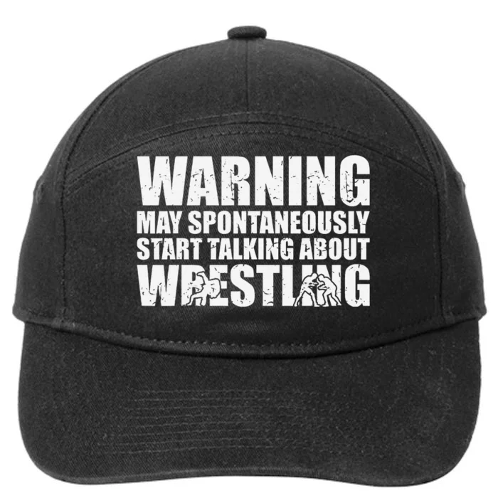 Wrestler May Spontaneously Start Talking About Wrestling 7-Panel Snapback Hat