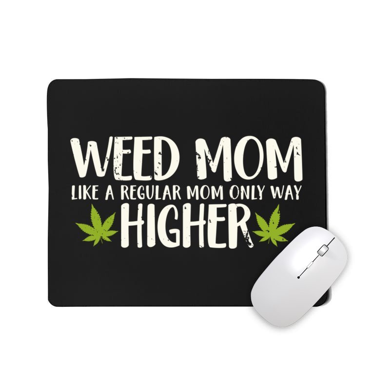 Weed Mom Stoner Girl Funny Marijuana Women Cannabis 420 Mousepad |  TeeShirtPalace