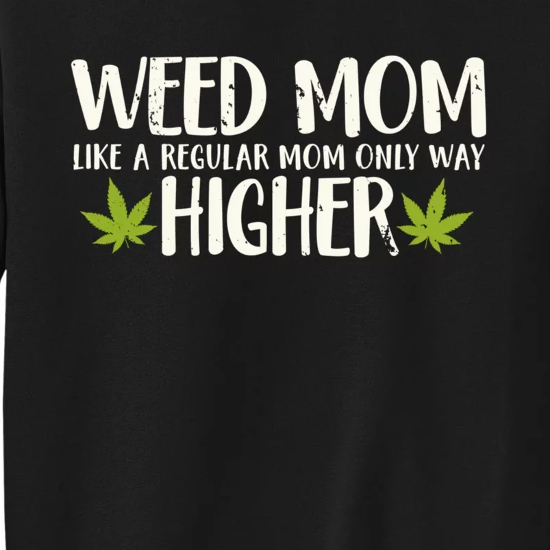 Weed Mom Stoner Girl Funny Marijuana Women Cannabis 420 Tall Sweatshirt