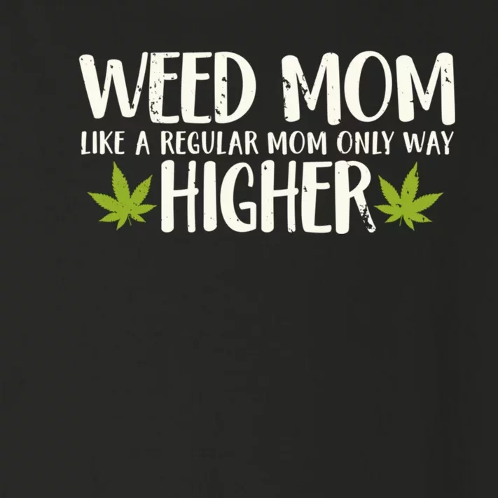 Weed Mom Stoner Girl Funny Marijuana Women Cannabis 420 Toddler Long Sleeve Shirt