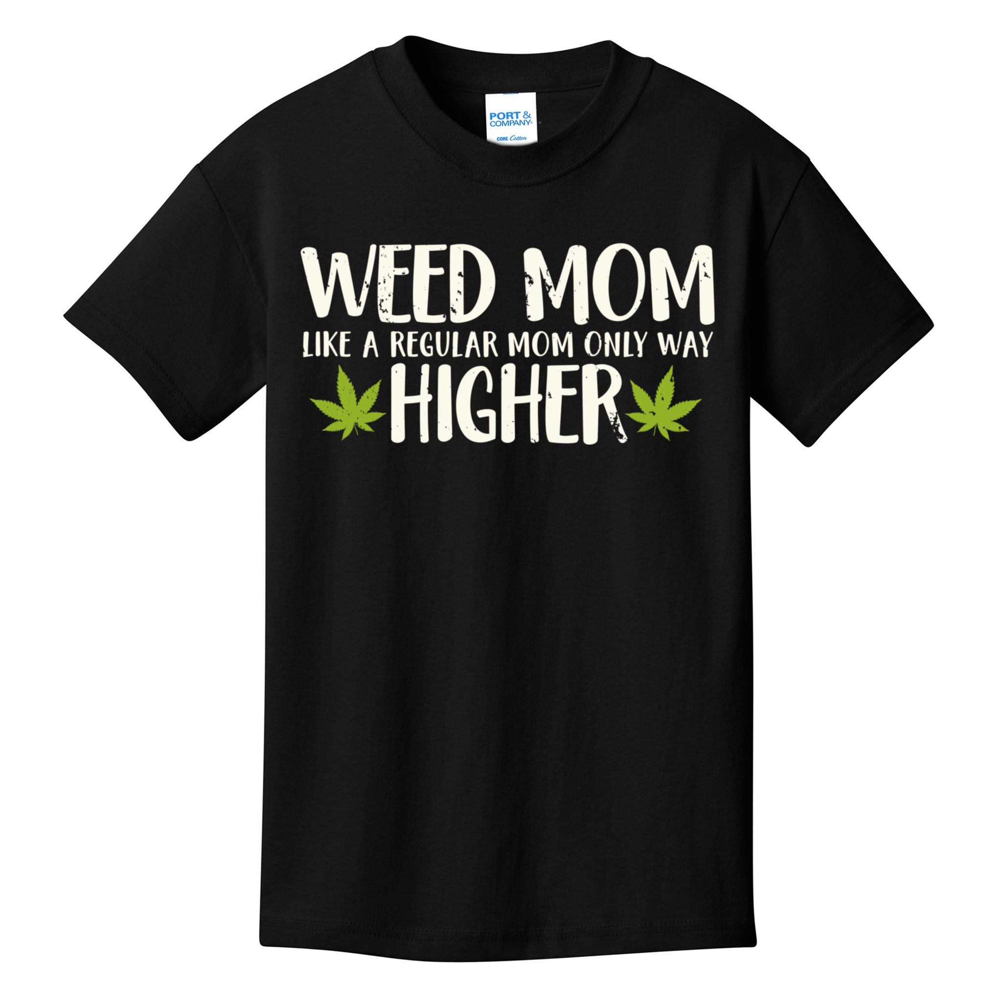 Weed Mom Stoner Girl Funny Marijuana Women Cannabis 420 Kids T-Shirt ...